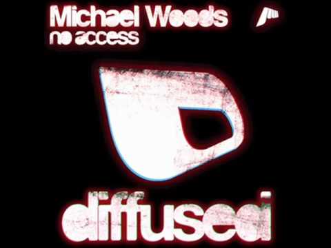 Michael Woods No Access Original Mix