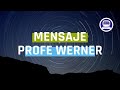 Mensaje del profesor werner
