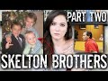 The Disappearance of the Skelton brothers | PART TWO