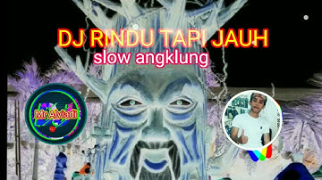 DJ RINDU TAPI JAUH | DJ ANGKLUNG REMIX 2021