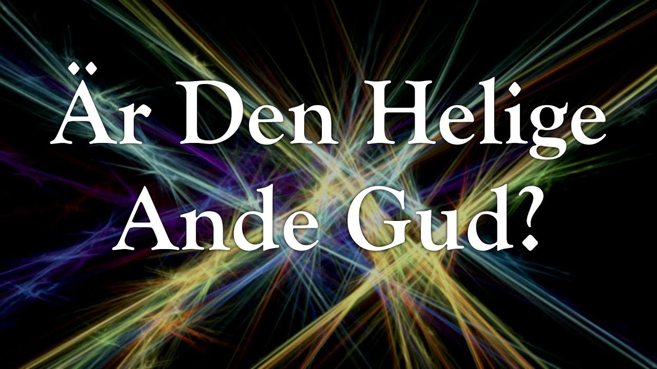 Är Den Helige Ande Gud?