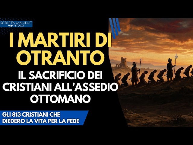 I martiri di Otranto (1480): il sacrificio dei cristiani all'assedio degli ottomani
