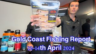 Gold Coast Fishing Report 12-14th April 2024
