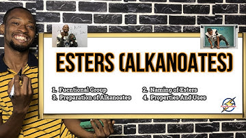 Esters (Alkanoates) - Structures, Preparations & Properties