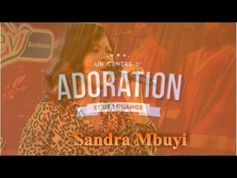 Louange & Adoration Avec Sandra Mbuyi