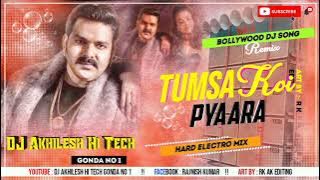 #TUMSA_KOI_PYAARA_(DJ Akhilesh Hi Tech Gonda Bihar No1) Rajnish Babu Hi Tech Gonda Bihar No1