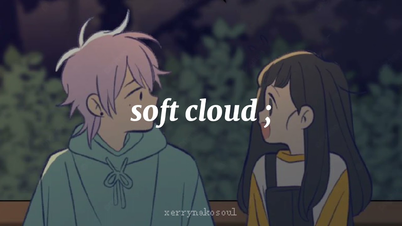 soft cloud ; Isabela LeVan [sub español] | xerrynakosoul