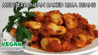 MediterraneanStyle Baked Lima Beans | The Vegan Test Kitchen