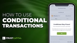 Learn How To Use Conditional Transactions | Step-by-Step | iTrustCapital