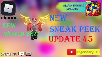NEW SNEAK PEEK UPDATE 45 in Weapon Fighting Simulator