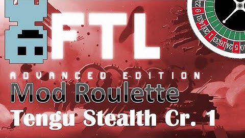 TF : FTL Mod Roulette : Tengu Stealth Cruiser