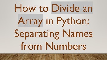 How to Divide an Array in Python: Separating Names from Numbers
