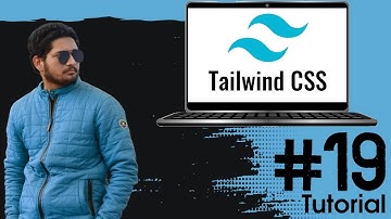 Tailwind CSS Tutorial 19 | CSS Framework🔥 | Scroll behaviour, Select, Scroll Padding, Margin🔥 (#19 )