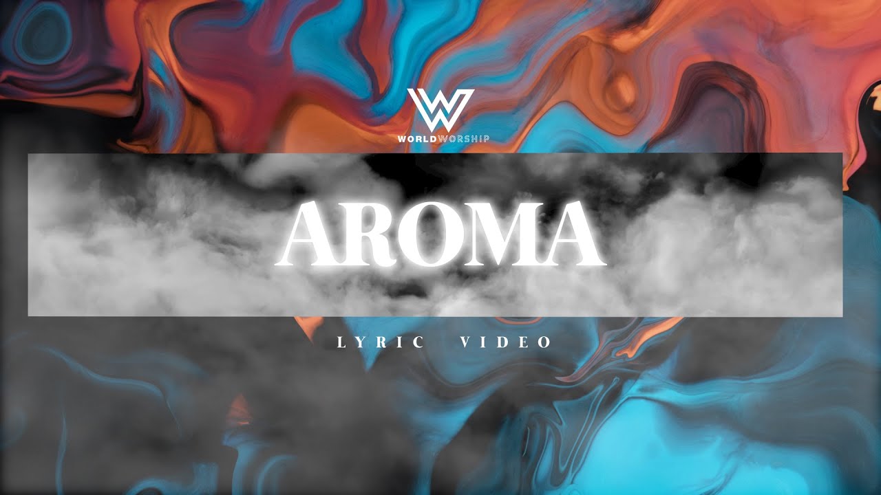 Aroma - World Worship Chords - Chordify