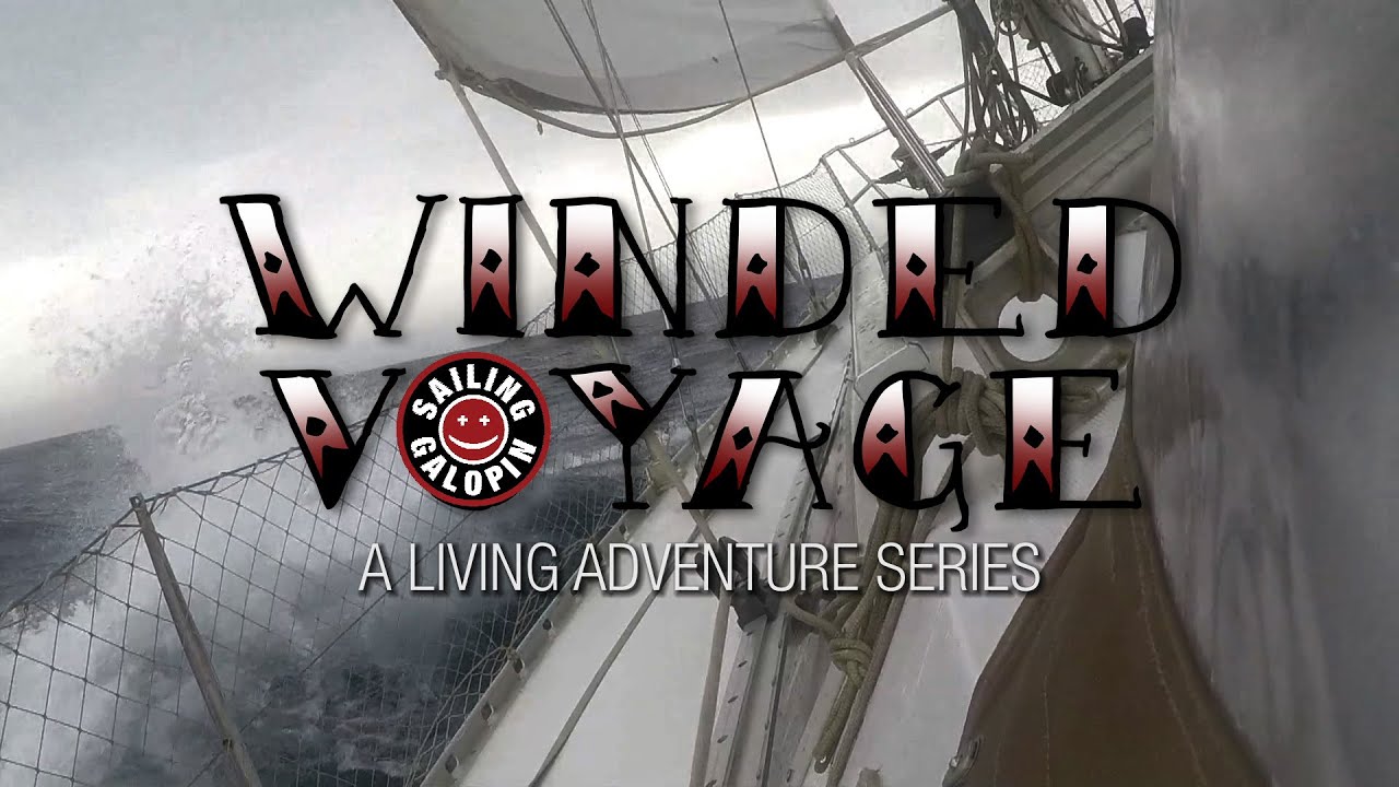 Winded Voyage | Episode 34 | Wind, Waves, Rain & The Final Push