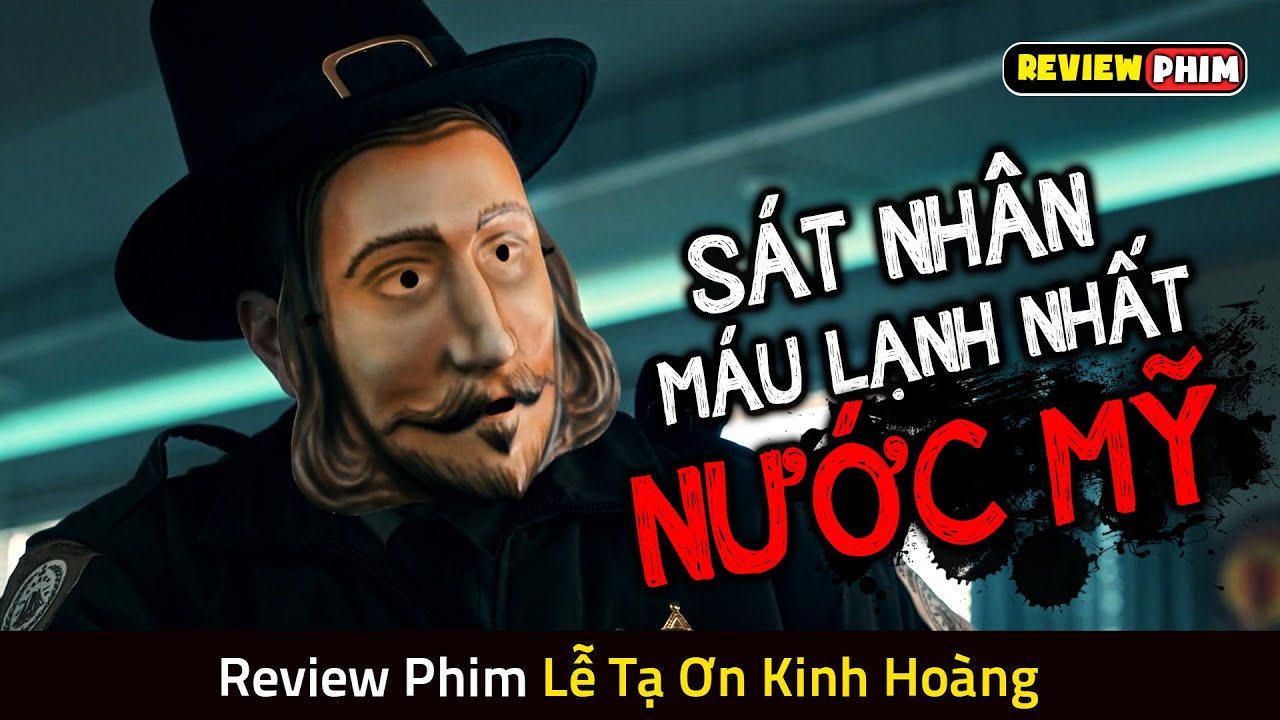 Kẻ Sát Nhân Máu Lạnh Và Vụ Án Gây Chấn Động Cả Nước Mỹ - Review Phim LỄ TẠ ƠN KINH HOÀNG