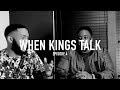 When Kings Talk (Episode 4)