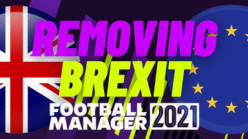 Removing Brexit in Football Manager 2021 - FM21
