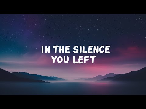 In The Silence You Left Emotional Piano Heartbreak Song Lyrics
