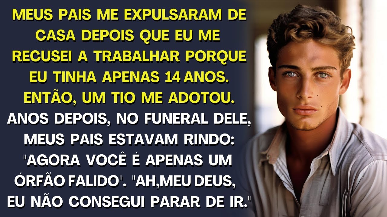 Meus pais me expulsaram de casa depois que eu me recusei a trabalhar ...