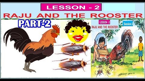 "RAJU AND THE ROOSTER"part- 2,English class 5