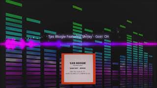 Tjes Boogie Featuring Shirley - Goin' On | Eurodance