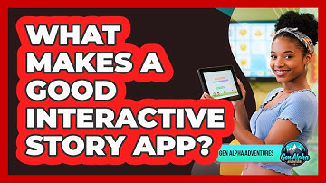 What Makes A Good Interactive Story App?