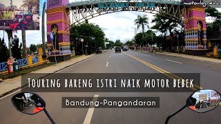 Touring Bandung Pangandaran | Touring bareng istri