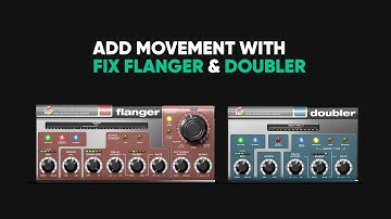 Adding Movement and Depth with Fix Flanger & Doubler – Softube
