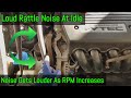 Rattle Noise At Idle That Gets Louder As RPM Increases - Found &amp; Fixed