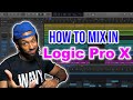 How to mix in logic pro x  full logic pro x mixing tutorial