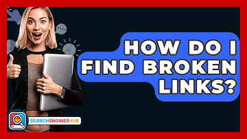 How Do I Find Broken Links? - SearchEnginesHub.com