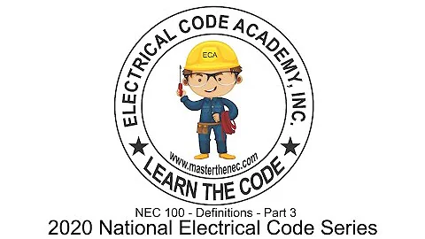 2020 National Electrical Code - Article 100 Definitions Part 3