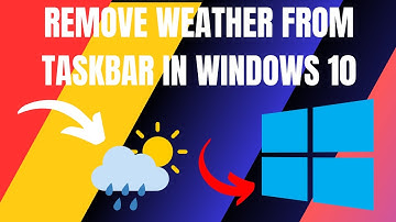 How to Remove Weather Report From Taskbar in Windows 10 (2024)