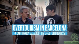 Overtourism in Barcelona and its effect on urbanism - Life-Sized Travel