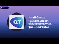 Small group tuition expert qa session with qualified tutor