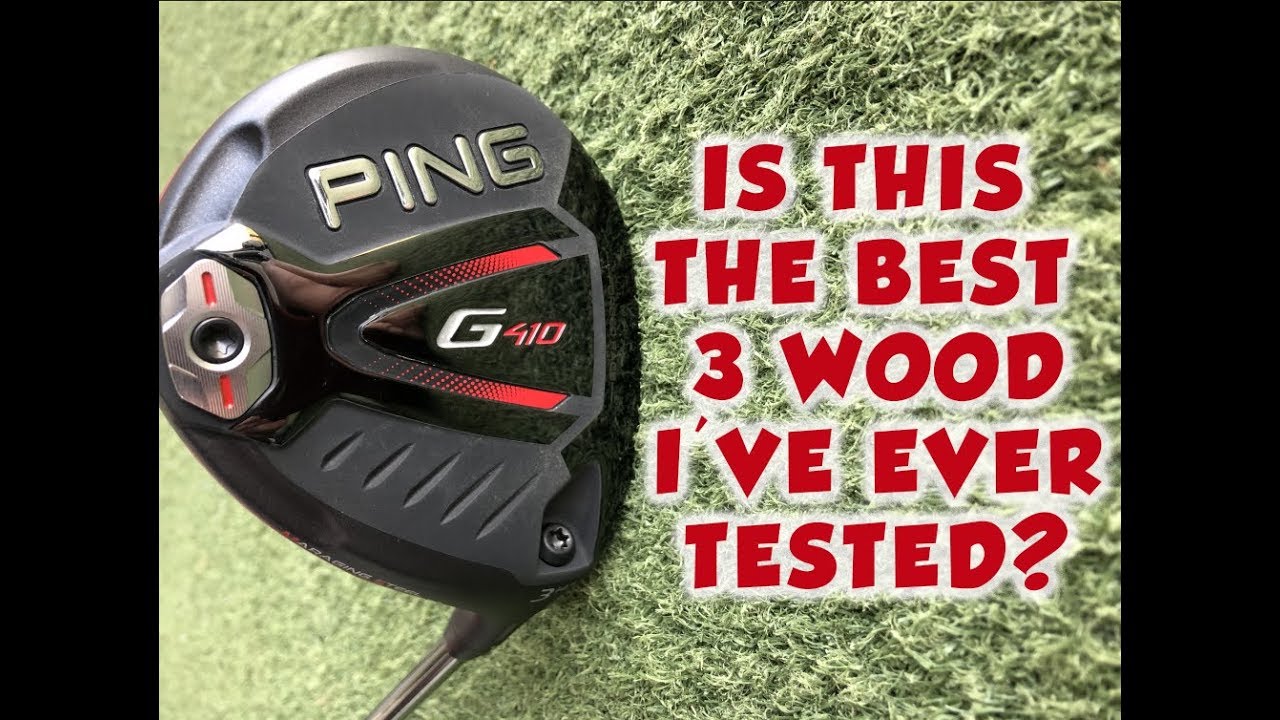 PING G410 FAIRWAY WOOD - IS THIS THE BEST 3 WOOD I'VE EVER TESTED?