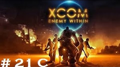 XCOMmentary Enemy Within Part 21