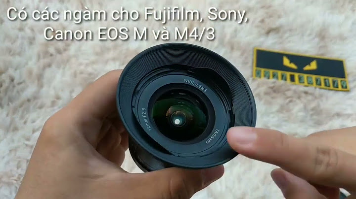 Đánh giá lens 7artisans 12mm f2 8 năm 2024