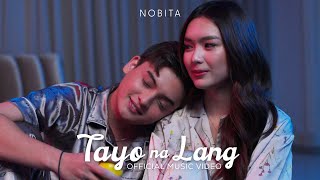 NOBITA  Tayo Na Lang (Official Music Video)