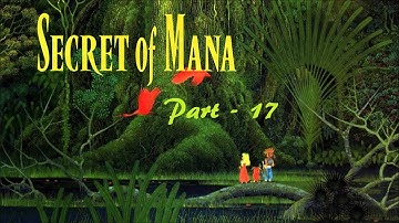 Lancer Plays Secret of Mana - Part 17: Combing the Desert