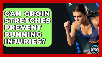 Can Groin Stretches Prevent Running Injuries? - Running Beyond Limits