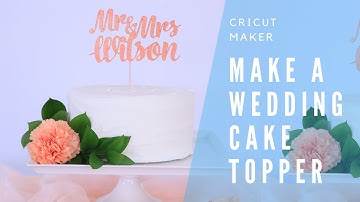 How To Make A Wedding Cake Topper With Cricut Maker And The Weld Tool