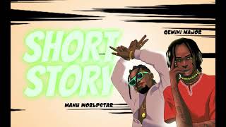 Manu WorldStar x Gemini Major - Short Story ( Visualizer)