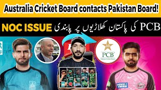 Australian Cricket Board CEO contacts PCB regarding NOC for Pakistani players🏏