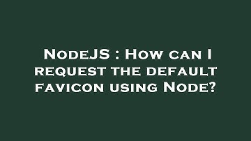NodeJS : How can I request the default favicon using Node?