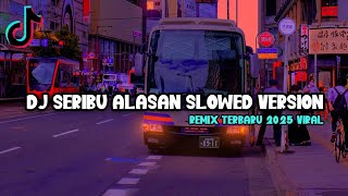 DJ SERIBU ALASAN REMIX SLOWED 🤘🏻🤘🏻