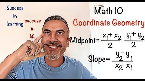 Math 10 Lesson 2 - Slope & Midpoint / Line Segments. Coordinate geometry.