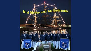 Video thumbnail of "Shanty-Chor der Marinekameradschaft Teddy Suhren Zweibrücken - Noch 3 Meilen bis Weihnacht"