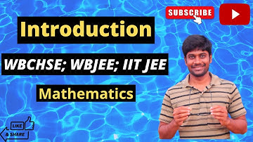 Introduction|| Mathematics || WBCHSE || WBJEE || IIT JEE ||